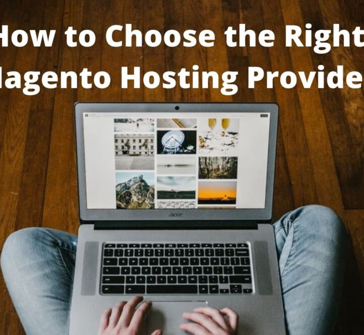 How To Choose The Right Magento Hosting Provider 1 Jpg